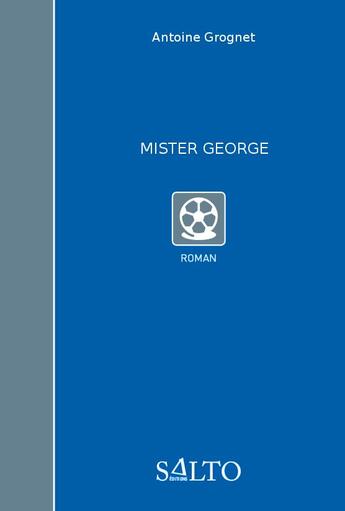 Couverture du livre « Mister George » de Antoine Grognet aux éditions Salto