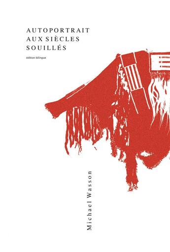 Couverture du livre « Autoportrait aux siècles souillés » de Michael Wasson aux éditions Editions Des Lisieres