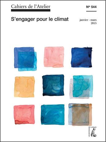 Couverture du livre « Cahiers de l'atelier t.544 ; s'engager pour le climat » de  aux éditions Editions De L'atelier