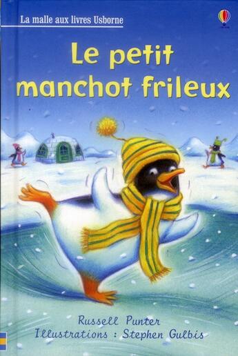 Couverture du livre « Le petit manchot frileux » de Stephen Gulbis et Russell Punter aux éditions Usborne