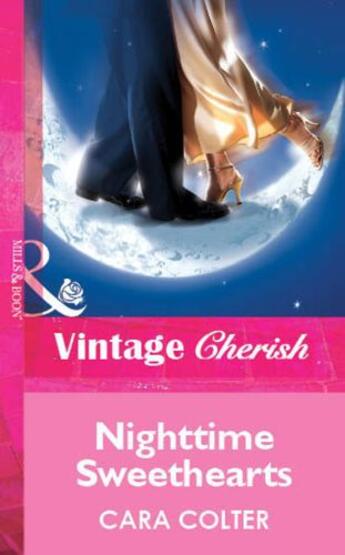 Couverture du livre « Nighttime Sweethearts (Mills & Boon Vintage Cherish) » de Cara Colter aux éditions Mills & Boon Series