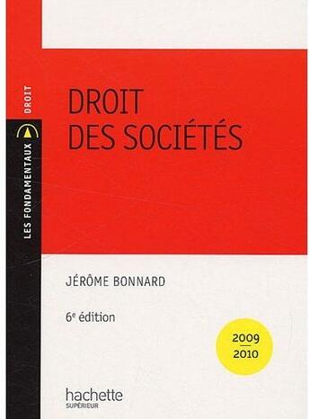 Couverture du livre « Droit des sociétés (édition 2009/2010) » de Jerome Bonnard aux éditions Hachette Education