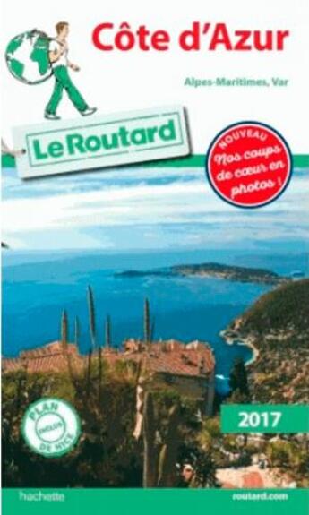 Couverture du livre « Guide du Routard ; Côte d'Azur (Alpes-Maritimes, Var) (édition 2017) » de Collectif Hachette aux éditions Hachette Tourisme