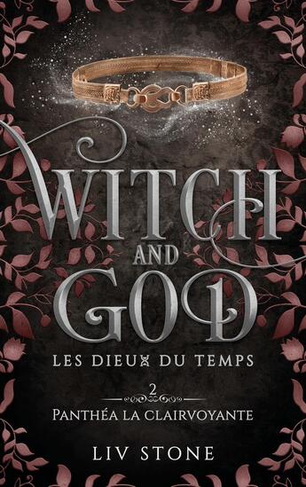 Couverture du livre « Witch and God - Les dieux du temps Tome 2 : Panthéa la clairvoyante » de Liv Stone aux éditions Hlab