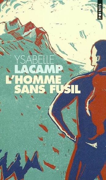 Couverture du livre « L'homme sans fusil » de Ysabelle Lacamp aux éditions Points