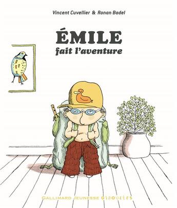 Couverture du livre « Emile fait l'aventure » de Ronan Badel et Vincent Cuvellier aux éditions Gallimard Jeunesse Giboulees