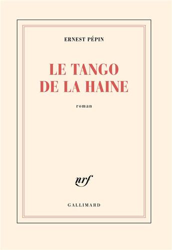 Couverture du livre « Le tango de la haine » de Ernest Pepin aux éditions Gallimard