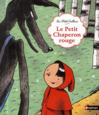 Couverture du livre « Le Petit Chaperon Rouge » de Jacob Grimm et Wilhelm Grimm aux éditions Nathan