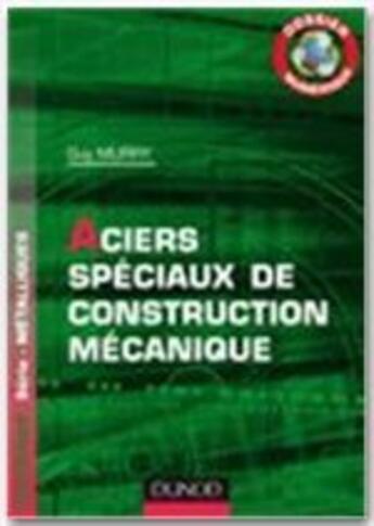 Couverture du livre « Les aciers spéciaux de construction mécanique » de Guy Murry aux éditions Dunod