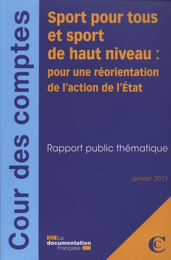 Couverture du livre « Sport pour tous et sport de haut niveau : pour une réorientation de l'action de l'Etat » de  aux éditions Documentation Francaise