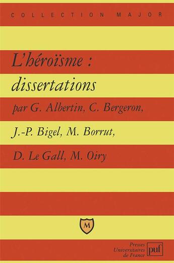 Couverture du livre « L'héroïsme : dissertations » de D Le Gall et G Albertin et C Bergeron et J-P Bigel et M Borrut et M Oiry aux éditions Belin Education