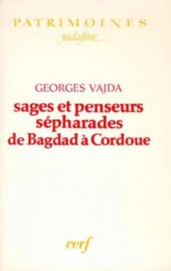 Couverture du livre « Sages et penseurs sépharades de Bagdad à Cordoue » de Georges Vajda aux éditions Cerf