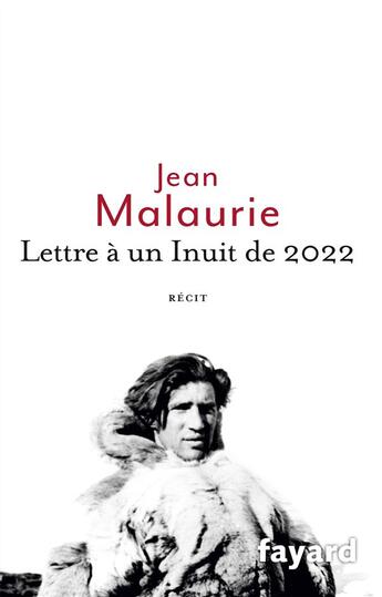 Couverture du livre « Lettre à un Inuit de 2022 » de Jean Malaurie aux éditions Fayard