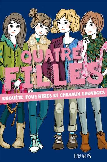 Couverture du livre « Quatre filles ; enquêtes, fous-rires et chevaux sauvages » de Charlotte Grossetete et Dorothee Jost aux éditions Fleurus