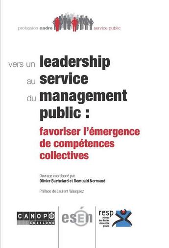 Couverture du livre « Vers un leadership au service du management public : favoriser l'émergence de compétences collectives » de Romuald Normand et Olivier Bachelard aux éditions Reseau Canope