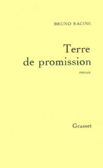 Couverture du livre « Terre de promission » de Bruno Racine aux éditions Grasset