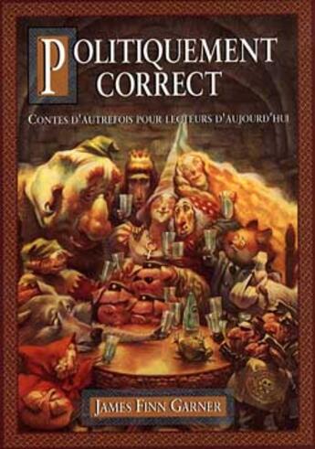 Couverture du livre « Politiquement correct contes d'autrefois pour lecteurs d'aujourd'hui » de Finn Garner-J aux éditions Grasset