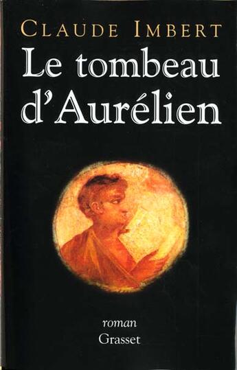 Couverture du livre « Le tombeau d'aurelien » de Claude Imbert aux éditions Grasset Et Fasquelle