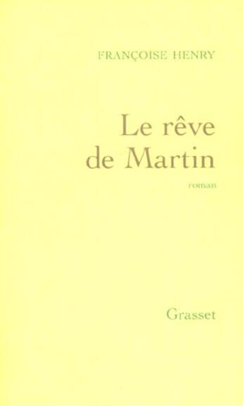 Couverture du livre « LE REVE DE MARTIN » de Francoise Henry aux éditions Grasset