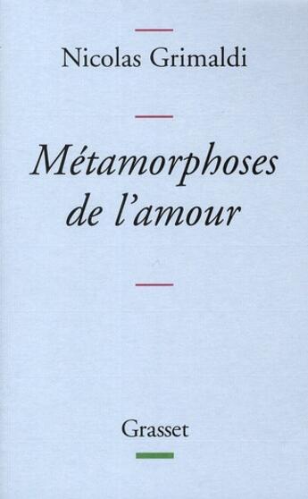 Couverture du livre « Les métamorphoses de l'amour » de Nicolas Grimaldi aux éditions Grasset Et Fasquelle
