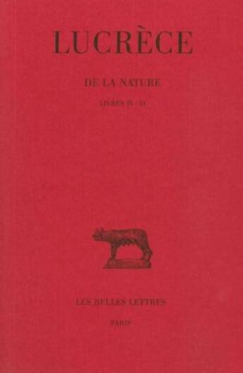 Couverture du livre « De la Nature. Tome II : Livres IV-VI » de Lucrece aux éditions Belles Lettres