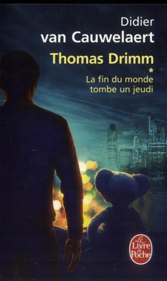 Couverture du livre « Thomas Drimm Tome 1 ; la fin du monde tombe un jeudi » de Didier Van Cauwelaert aux éditions Le Livre De Poche