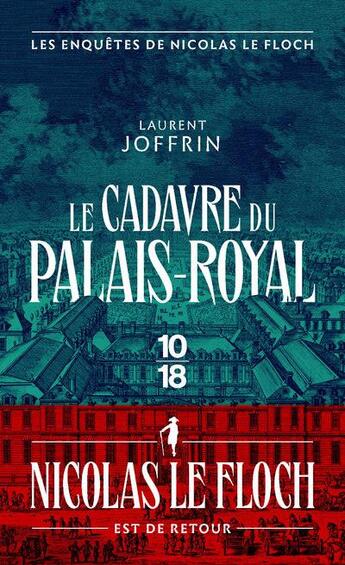 Couverture du livre « Le cadavre du palais-royal : les aventures de Nicolas Le Floch » de Laurent Joffrin aux éditions 10/18