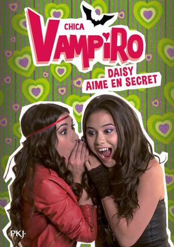 Couverture du livre « Chica Vampiro Tome 10 : Daisy aime en secret » de Kidi Bebey aux éditions Pocket Jeunesse