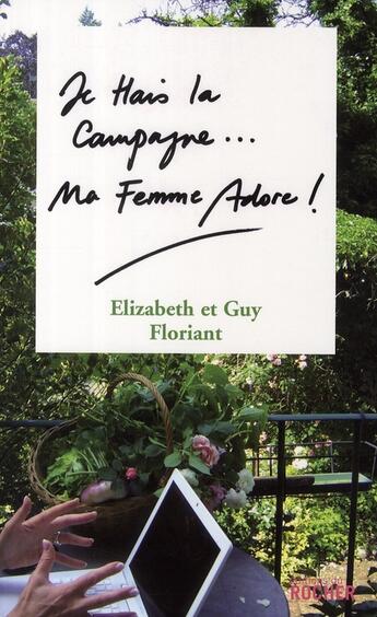 Couverture du livre « Je hais la campagne, ma femme adore ! » de Floriant aux éditions Rocher