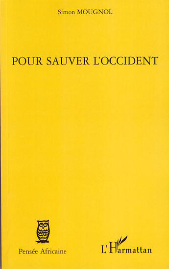 Couverture du livre « Pour sauver l'occident » de Simon Mougnol aux éditions L'harmattan