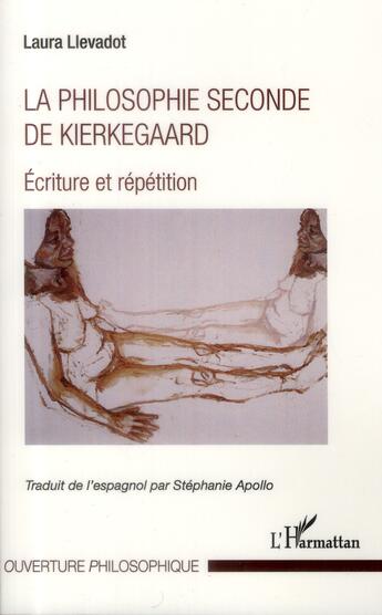 Couverture du livre « Philosophie seconde de kierkegaard - ecriture et repetition » de Llevadot Laura aux éditions L'harmattan