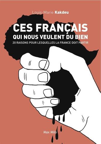 Couverture du livre « Ces Français qui nous veulent du bien » de Louis-Marie Kakdeu aux éditions Max Milo