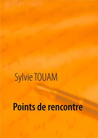 Couverture du livre « Points de rencontre » de Touam Sylvie aux éditions Books On Demand