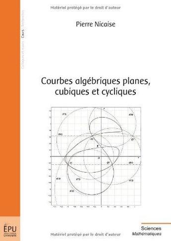 Couverture du livre « Courbes algébriques planes, cubiques et cycliques » de Pierre Nicaise aux éditions Publibook