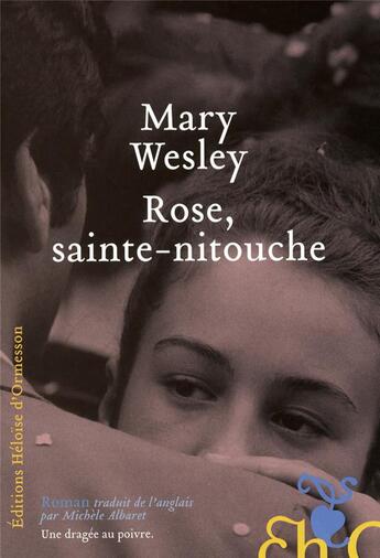 Couverture du livre « Rose, sainte-nitouche » de Mary Wesley aux éditions Heloise D'ormesson