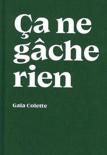 Couverture du livre « Ca ne gache rien - illustrations, couleur » de Collette Gala aux éditions Epure