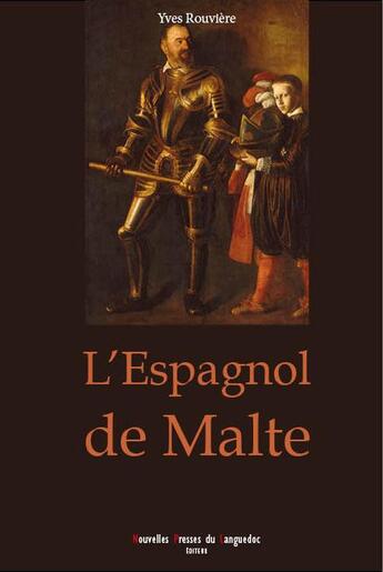 Couverture du livre « L'Espagnol de Malte » de Yves Rouviere aux éditions Nouvelles Presses Du Languedoc