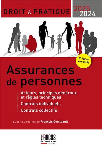 Couverture du livre « Assurances de personnes : Acteurs, principes généraux et règles techniques - Contrats individuels - Contrats collectifs (édition 2024/2025) » de Francois Couilbault et Collectif aux éditions L'argus De L'assurance