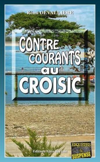 Couverture du livre « Contre-courants au Croisic » de Remi Devalliere aux éditions Bargain