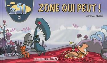 Couverture du livre « Z51 t.2 ; zone qui peut ! » de Karinka et Pekele aux éditions Fourmiliere Bd