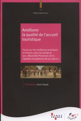 Couverture du livre « Améliorer la qualite d'accueil touristique ; focus sur les meilleures pratiques en France, dans le monde et sur 