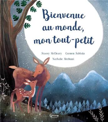 Couverture du livre « Bienvenue au monde, mon tout-petit » de Nathalie Merluzzi et Saldana Carmen et Stacey Mccleary aux éditions Kimane