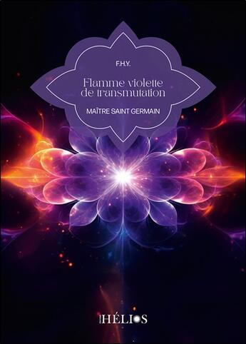 Couverture du livre « Flamme violette de transmutation - maitre saint germain » de F.H.Y. aux éditions Helios