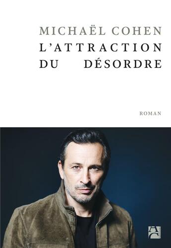 Couverture du livre « L'attraction du désordre » de Michael Cohen aux éditions Anne Carriere