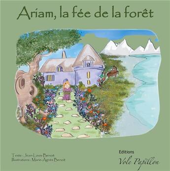 Couverture du livre « Ariam, fee de la foret - illustrations, couleur » de Vole Papillon E. aux éditions Publier Son Livre