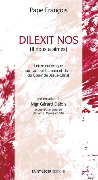 Couverture du livre « Dilexit Nos : Lettre encyclique sur l'amour humain et divin du coeur de Jésus Christ » de Pape Francois aux éditions Saint-leger