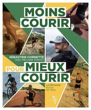 Couverture du livre « Moins courir pour mieux courir » de Sebastien Cornette et Melanie Pontet aux éditions Editions Mons