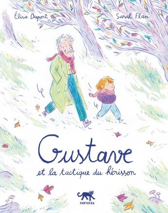 Couverture du livre « Gustave et la tactique du hérisson » de Elisa Dupont et Sarah Flan aux éditions Panthera