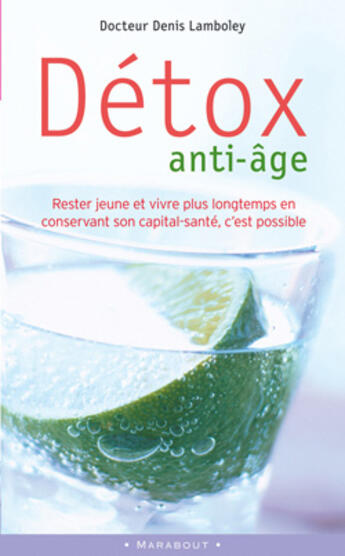 Couverture du livre « Detox Anti-Age » de Denis Lamboley aux éditions Marabout