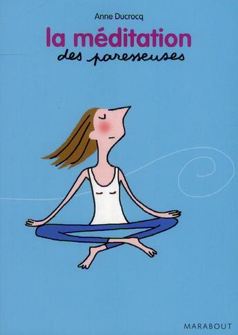 Couverture du livre « La méditation des paresseuses » de Anne Ducrocq aux éditions Marabout